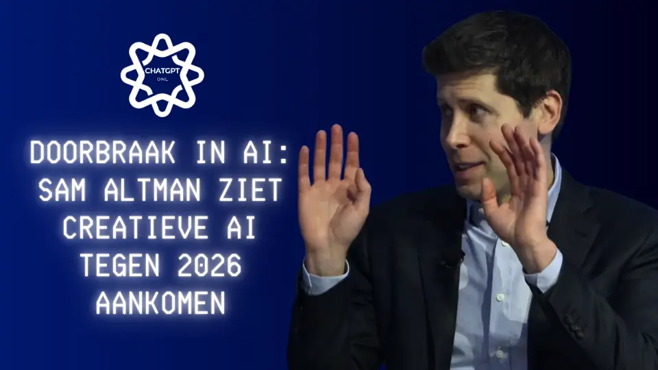 Doorbraak in AI Sam Altman ziet creatieve AI tegen 2026 aankomen